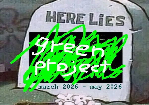 here lies green project. march 2026 - may 2026
